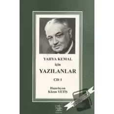 Yahya Kemal İçin Yazılanlar 1. Cilt