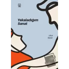 Yakaladığım Sanat