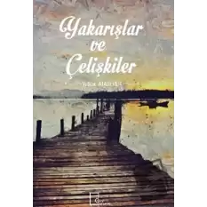 Yakarışlar ve Çelişkiler