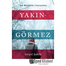 Yakın - Görmez