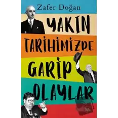 Yakın Tarihimizde Garip Olaylar