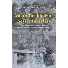 Yakın Tarihimizin Sessiz Tanıkları