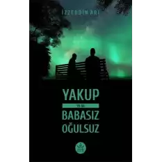 Yakup ya da Babasız Oğulsuz