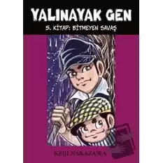 Yalınayak Gen - Bitmeyen Savaş (5. Kitap)