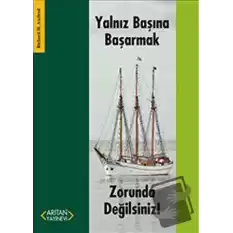 Yalnız Başına Başarmak Zorunda Değilsiniz!