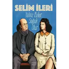 Yalnız Evler Soğuk Olur