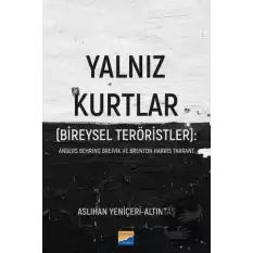 Yalnız Kurtlar (Bireysel Teröristler): Anders Behring Breivik ve Brenton Harris Tarrant