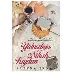 Yalnızlığa Nikah Kıydım