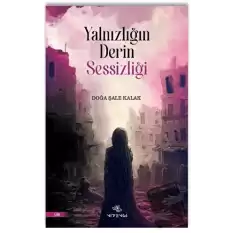 Yalnızlığın Derin Sessizliği