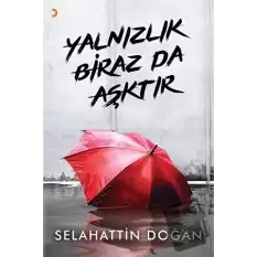 Yalnızlık Biraz da Aşktır