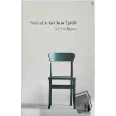 Yalnızlık Katliam İşidir