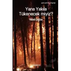 Yana Yakıla Tükenecek Miyiz?