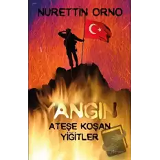 Yangın - Ateşe Koşan Yiğitler