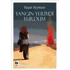 Yangın Yeriydi Yurdum