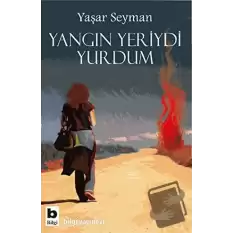 Yangın Yeriydi Yurdum