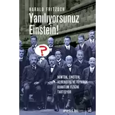 Yanılıyorsunuz Einstein!