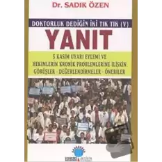 Yanıt Doktorluk Dediğin İki Tık Tık (V) 5 Kasım Uyarı Eylemi ve Hekimlerin Kronik Problemlerine İlişkin Görüşler, Değerlendirmeler, Öneriler