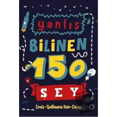 Yanlış Bilinen 150 Şey