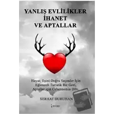 Yanlış Evlilikler İhanet Ve Aptallar