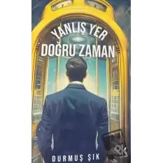 Yanlış Yer Doğru Zaman