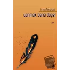 Yanmak Bana Düşer