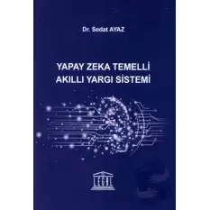 Yapay Zeka Temelli Akıllı Yargı Sistemi