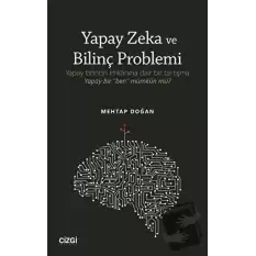 Yapay Zeka ve Bilinç Problemi