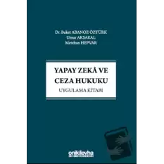 Yapay Zeka ve Ceza Hukuku Uygulama Kitabı