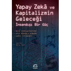 Yapay Zeka ve Kapitalizmin Geleceği - İnsandışı Bir Güç