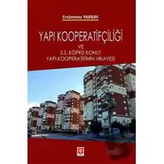 Yapı Kooperatifçiliği ve S.S Köprü Konut Yapı Kooperatifinin Hikayesi