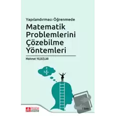 Yapılandırmacı Öğretimde Matematik Problemlerini Çözebilme Yöntemleri