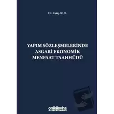 Yapım Sözleşmelerinde Asgari Ekonomik Menfaat Taahhüdü (Ciltli)