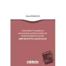 Yapım Süreci ve İçeriği ile Anayasacılık Açısından Farklı Bir Deneyim Üzerine İnceleme: 2009 Bolivya Anayasası