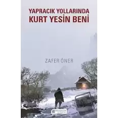 Yapracık Yollarında Kurt Yesin Beni