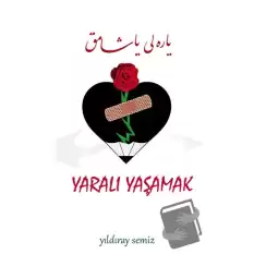 Yaralı Yaşamak