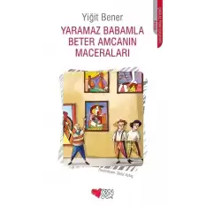 Yaramaz Babamla Beter Amcanın Maceraları