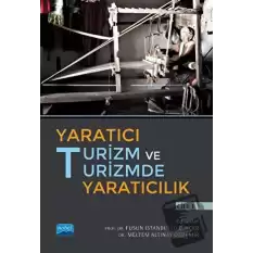 Yaratıcı Turizm ve Turizmde Yaratıcılık - Cilt 1