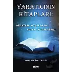 Yaratıcının Kitapları: Kuantsal Kitaplar mı? Kutsal Kitaplar mı?