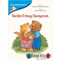 Yardım Etmeyi Seviyorum - Nasıl Hissediyorum?