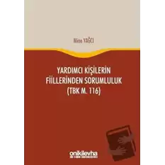 Yardımcı Kişilerin Fiillerinden Sorumluluk (TBK m. 116) (Ciltli)