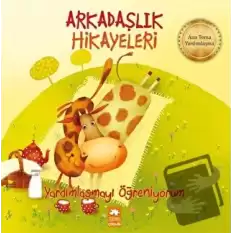 Yardımlaşmayı Öğreniyorum - Arkadaşlık Hikayeleri