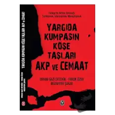 Yargıda Kumpasın Köşe Taşları AKP ve Cemaat