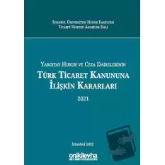 Yargıtay Hukuk Ve Ceza Dairelerinin Türk Ticaret Kanununa İlişkin Kararları (Ciltli)