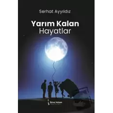 Yarım Kalan Hayatlar