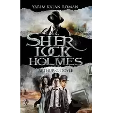 Yarım Kalan Roman - Sherlock Holmes