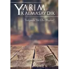 Yarım Kalmasaydık