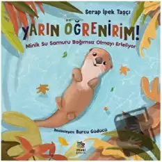 Yarın Öğrenirim! - Minik Su Samuru Bağımsız Olmayı Erteliyor