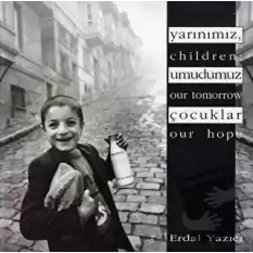 Yarınımız, Umudumuz Çocuklar - Children: Our Tomorrow, Our Hope