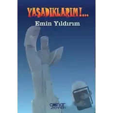 Yaşadıklarım