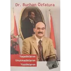 Yaşadıklarım Unutmadıklarım Yazdıklarım